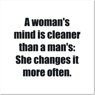 A woman's mind is cleaner than a man's She changes it more often Posters and Art